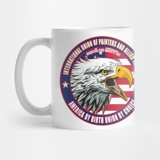 Painters Union America By Birth Union By Choice Mug